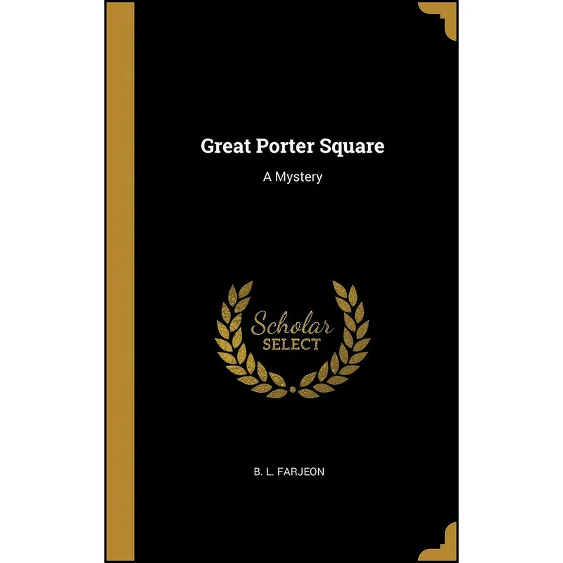 کتاب Great Porter Square اثر B. L. Farjeon انتشارات Wentworth Press