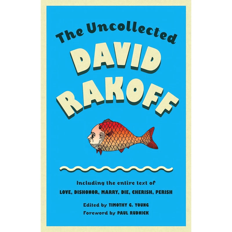 کتاب The Uncollected David Rakoff اثر David Rakoff and Timothy G. Young انتشارات Anchor