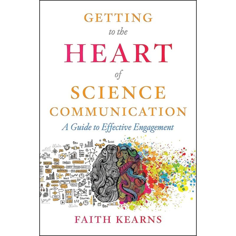 کتاب Getting to the Heart of Science Communication اثر Faith Kearns انتشارات Island Press