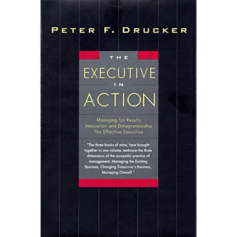 کتاب The Executive in Action اثر Peter F. Drucker انتشارات Harper Business کتاب The Executive in Action اثر Peter F. Drucker انتشارات Harper Business