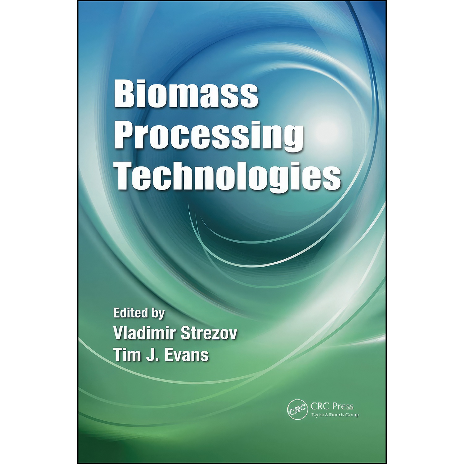 کتاب Biomass Processing Technologies اثر Vladimir Strezov انتشارات تازه ها