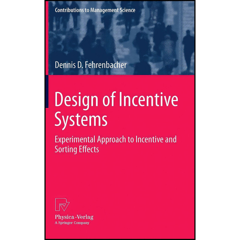 کتاب Design of Incentive Systems اثر Dennis D. Fehrenbacher انتشارات Physica