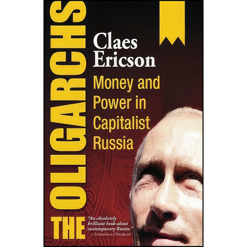 کتاب The Oligarchs اثر Claes Ericson and Hugh Rodwell انتشارات تازه ها