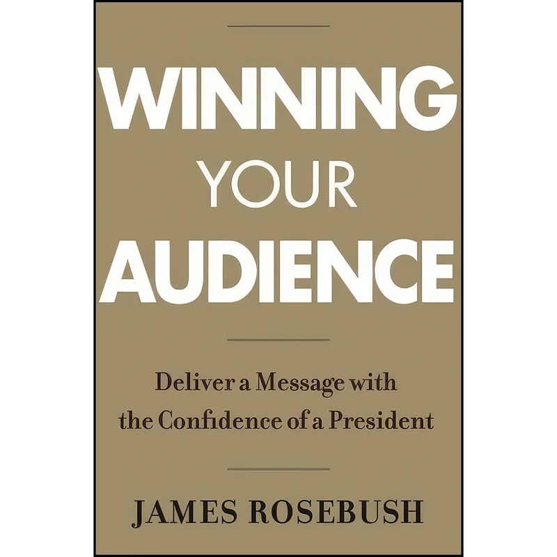 کتاب Winning Your Audience اثر James S. Rosebush انتشارات Center Street