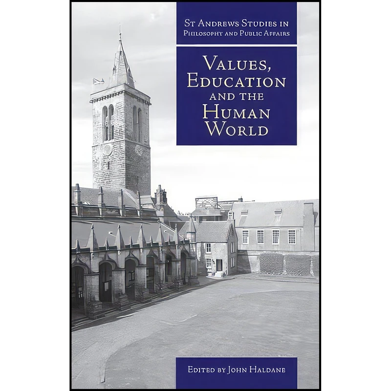 کتاب Values, Education and the Human World  اثر John Haldane انتشارات Imprint Academic
