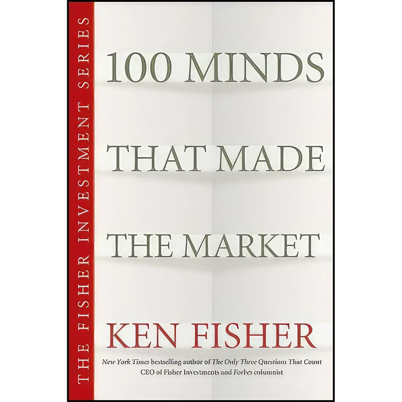 کتاب 100 Minds That Made the Market اثر Ken Fisher انتشارات Wiley