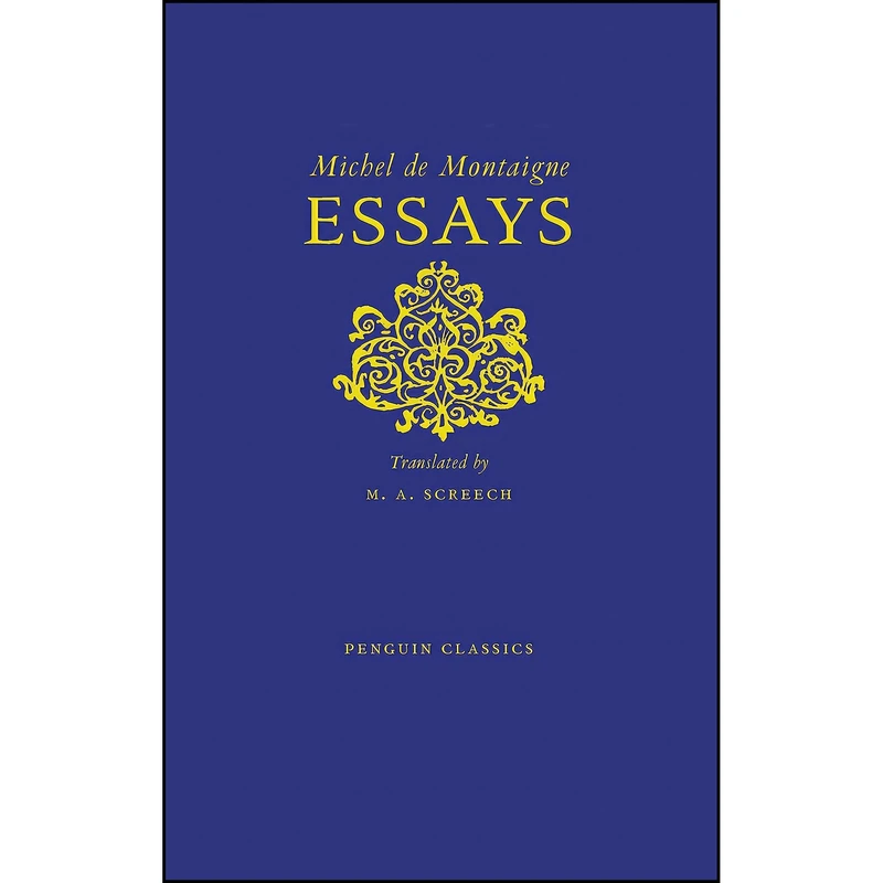 کتاب Essays  اثر Michel de Montaigne and M. A. Screech انتشارات Penguin Classics