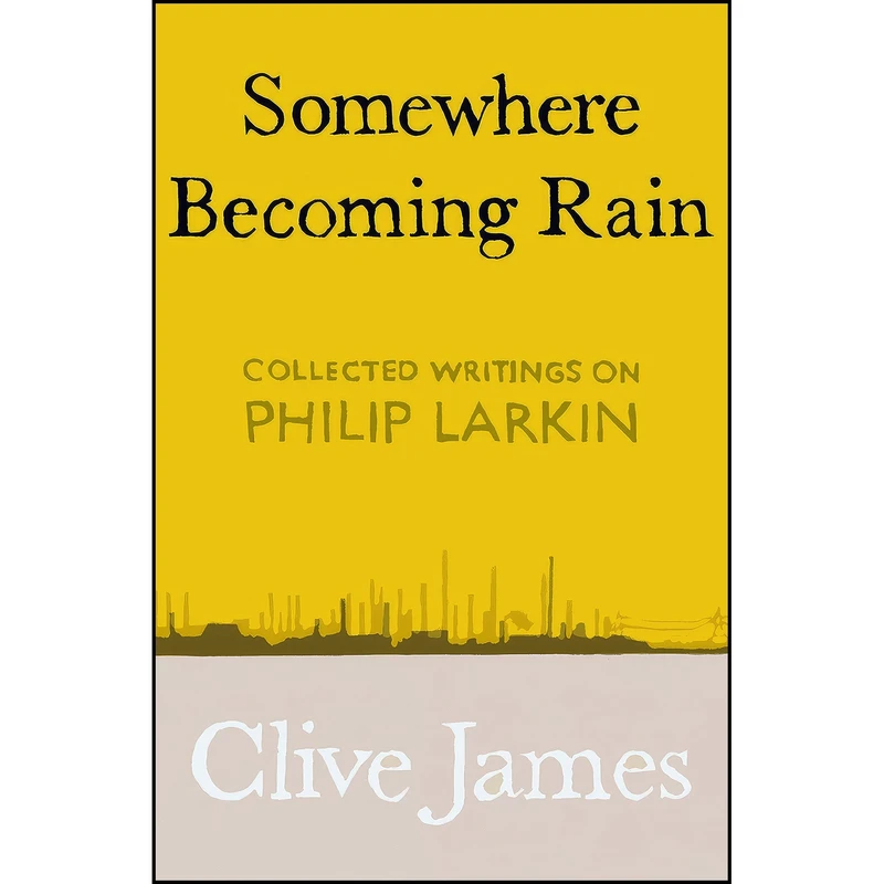 کتاب Somewhere Becoming Rain اثر Clive James انتشارات Picador