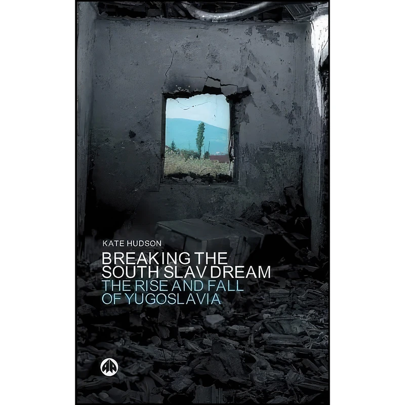 کتاب Breaking the South Slav Dream اثر Kate Hudson انتشارات Pluto Press
