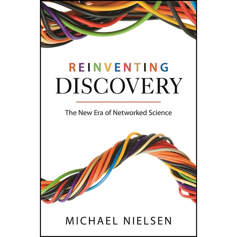 کتاب Reinventing Discovery اثر Michael A. Nielsen انتشارات Princeton University Press