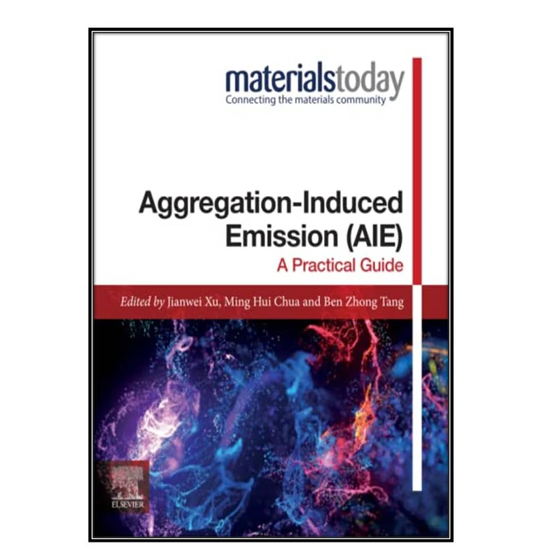  کتاب Aggregation-Induced Emission (AIE) اثر  جمعي از نويسندگان انتشارات مؤلفين طلايي