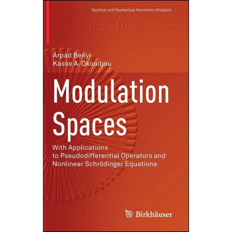 کتاب Modulation Spaces  اثر Kasso A. Okoudjou انتشارات Springer
