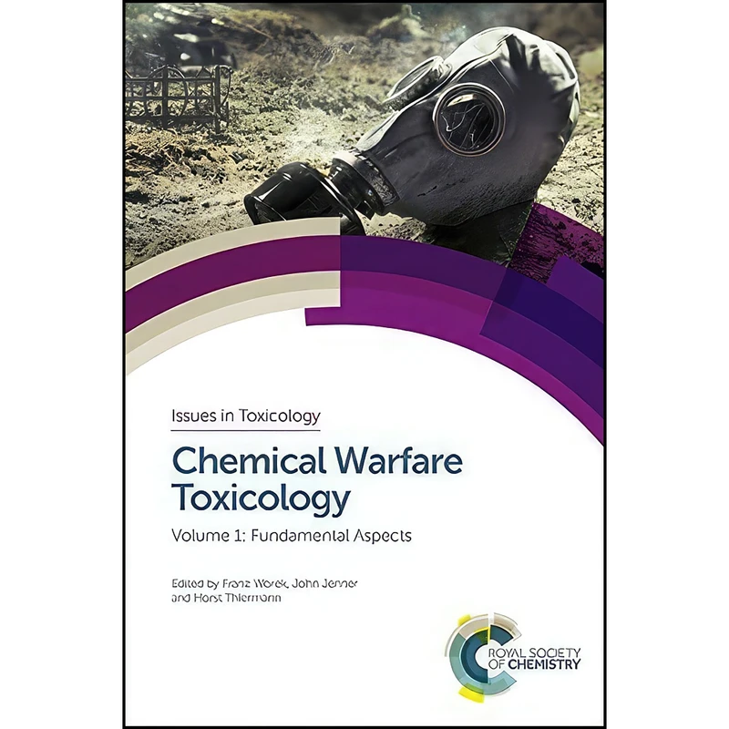 کتاب Chemical Warfare Toxicology اثر جمعي از نويسندگان انتشارات Royal Society of Chemistry