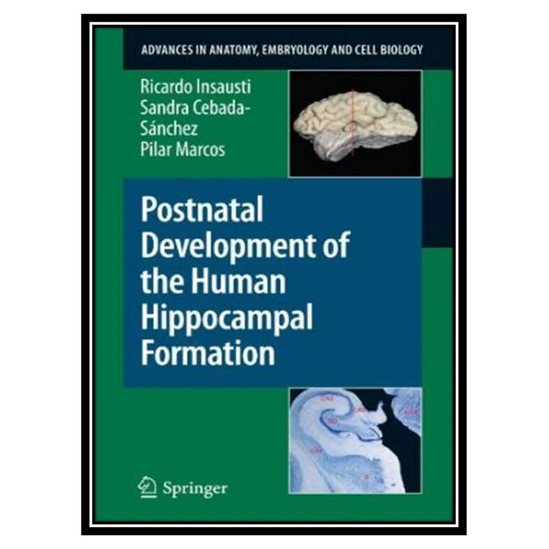 کتاب Postnatal Development of the Human Hippocampal Formation اثر جمعی از نویسندگان انتشارات مؤلفین طلایی