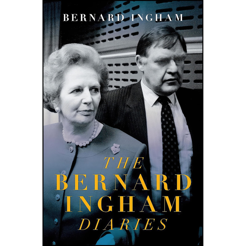 کتاب The Bernard Ingham Diaries اثر Bernard Ingham انتشارات Biteback Publishing