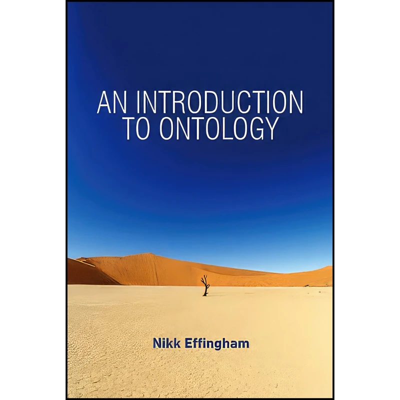 کتاب An Introduction to Ontology اثر Nikk Effingham انتشارات Polity