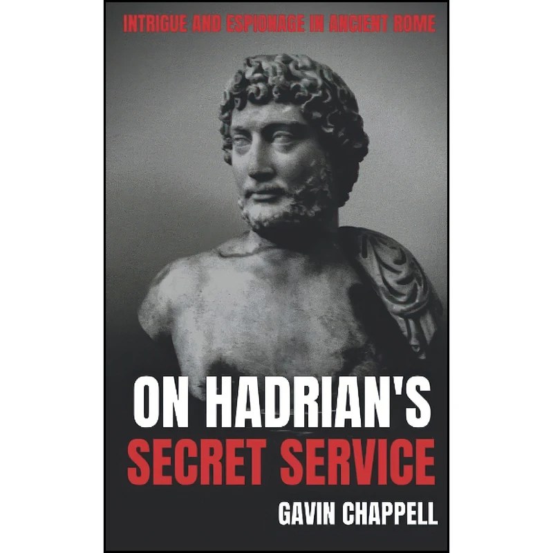 کتاب On Hadrian's Secret Service اثر Gavin Chappell انتشارات تازه ها