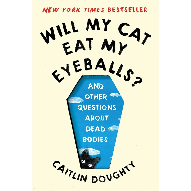 کتاب Will My Cat Eat My Eyeballs? اثر Caitlin Doughty انتشارات W. W. Norton & Company