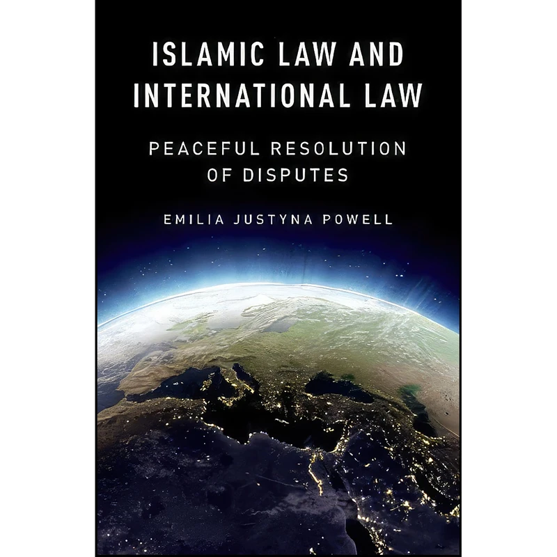 کتاب Islamic Law and International Law اثر Emilia Justyna Powell انتشارات Oxford University Press