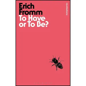کتاب To Have or To Be?  اثر Erich Fromm انتشارات Bloomsbury Academic