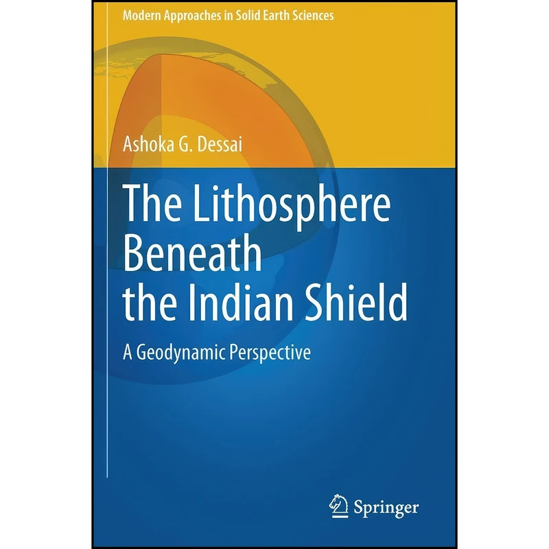 کتاب The Lithosphere Beneath the Indian Shield اثر Ashoka G. Dessai انتشارات تازه ها