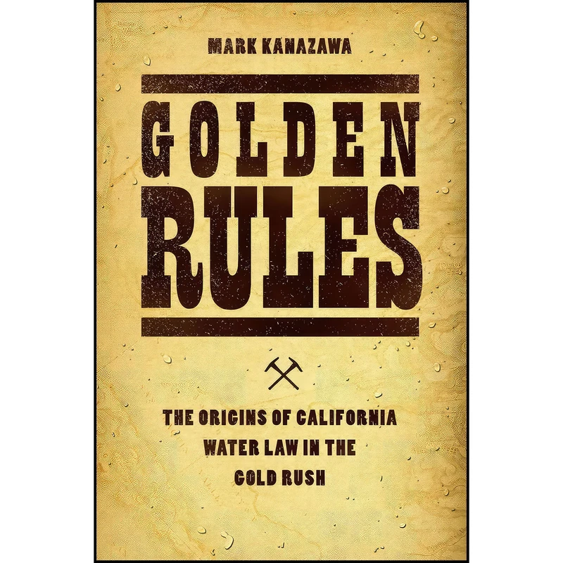 کتاب Golden Rules اثر Mark Kanazawa انتشارات University of Chicago Press