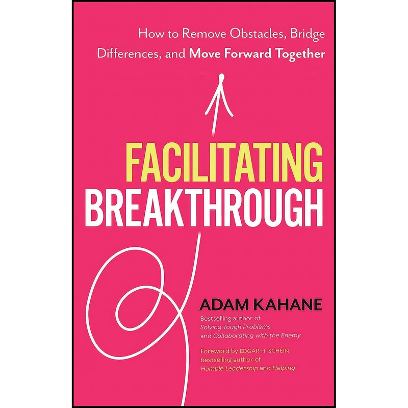 کتاب Facilitating Breakthrough اثر Adam Kahane انتشارات Berrett-Koehler Publishers