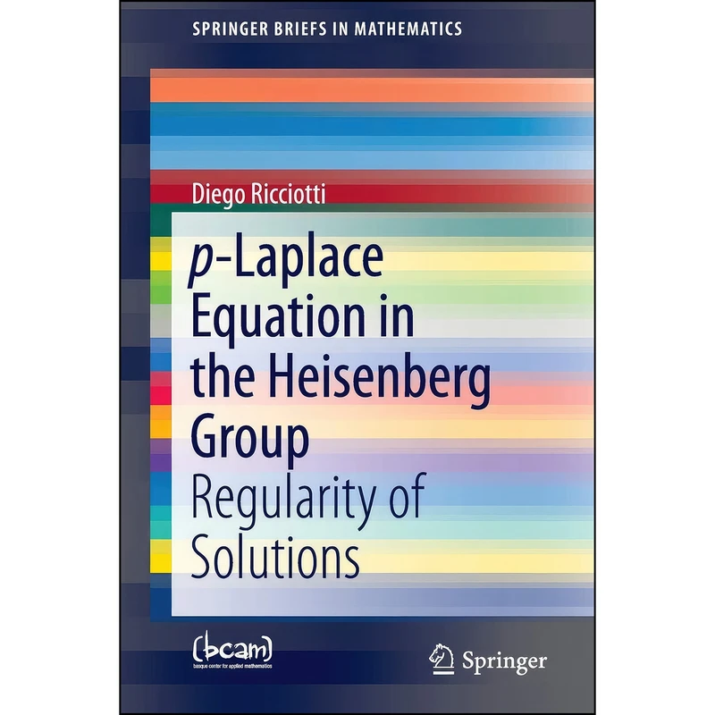 کتاب p-Laplace Equation in the Heisenberg Group اثر Diego Ricciotti انتشارات Springer