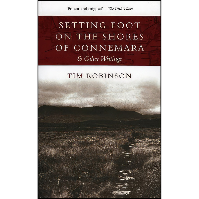 کتاب Setting Foot on the Shores Of Connemara اثر Tim Robinson انتشارات The Lilliput Press