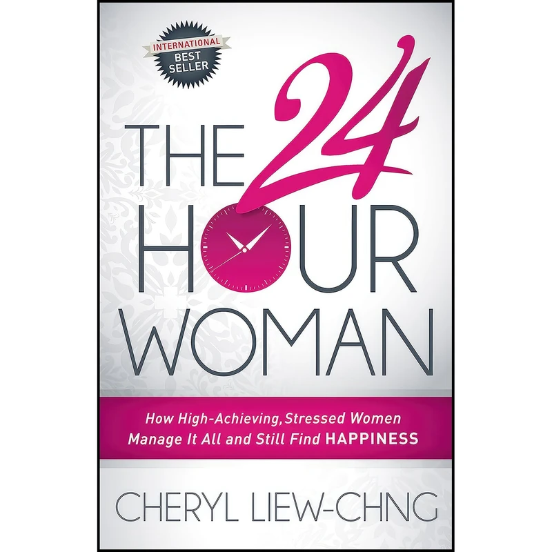 کتاب The 24-Hour Woman اثر Cheryl Liew-Chng انتشارات Morgan James Publishing