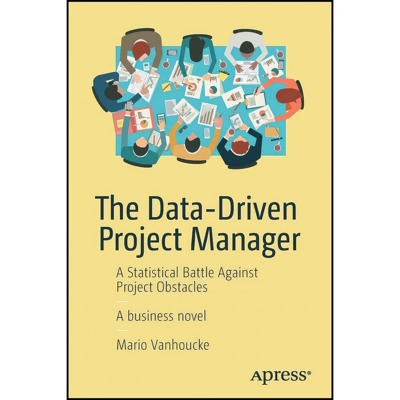 کتاب The Data-Driven Project Manager اثر Mario Vanhoucke انتشارات Apress