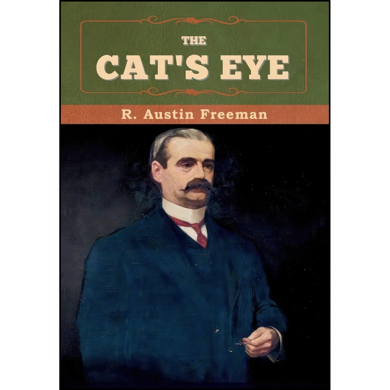 کتاب The Cats Eye اثر R. Austin Freeman انتشارات Bibliotech Press