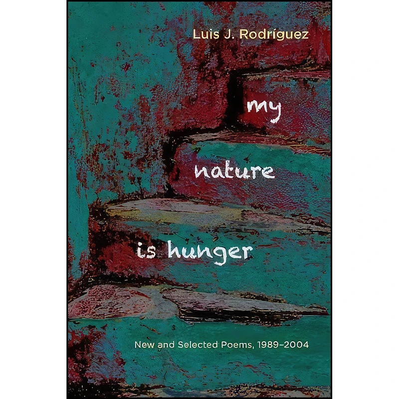 کتاب My Nature is Hunger اثر Luis J. Rodriguez انتشارات Curbstone Books