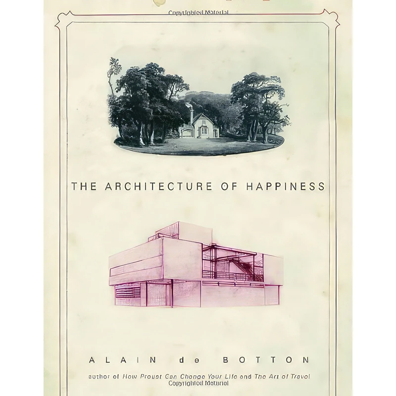 کتاب The Architecture of Happiness اثر Alain de Botton انتشارات Pantheon