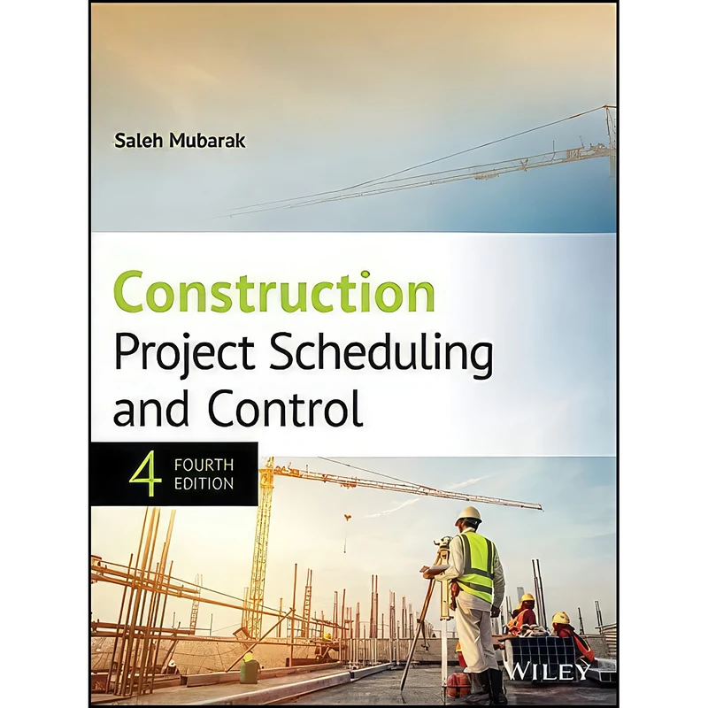 کتاب Construction Project Scheduling and Control اثر Saleh A. Mubarak انتشارات Wiley