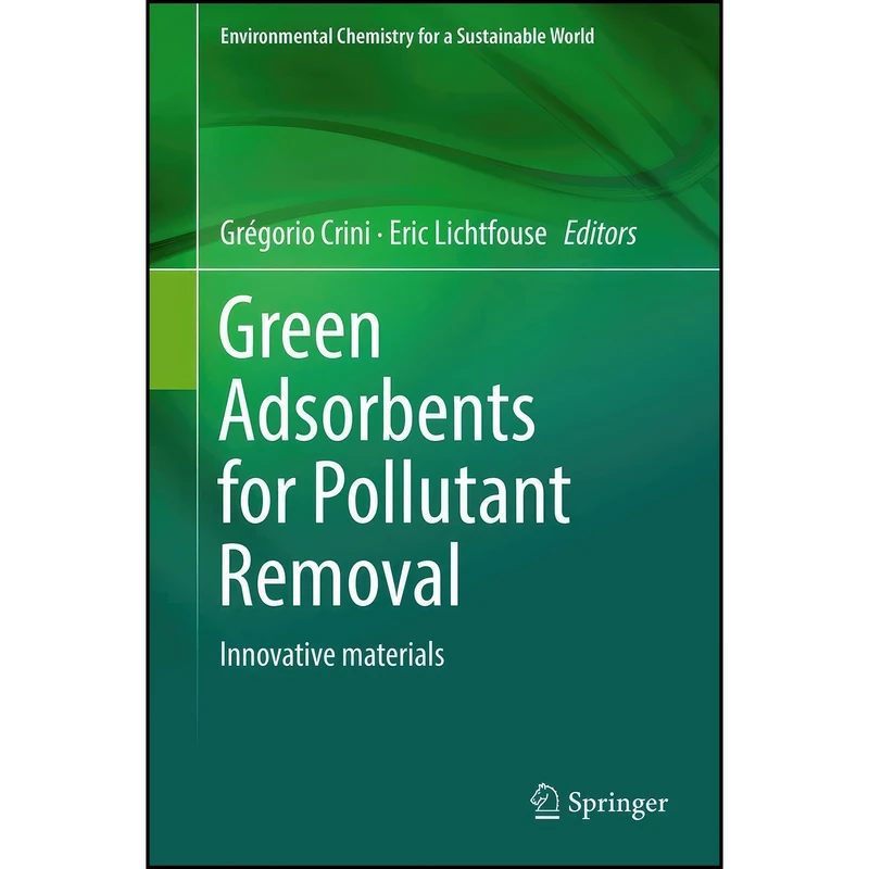 کتاب Green Adsorbents for Pollutant Removal اثر جمعي از نويسندگان انتشارات Springer