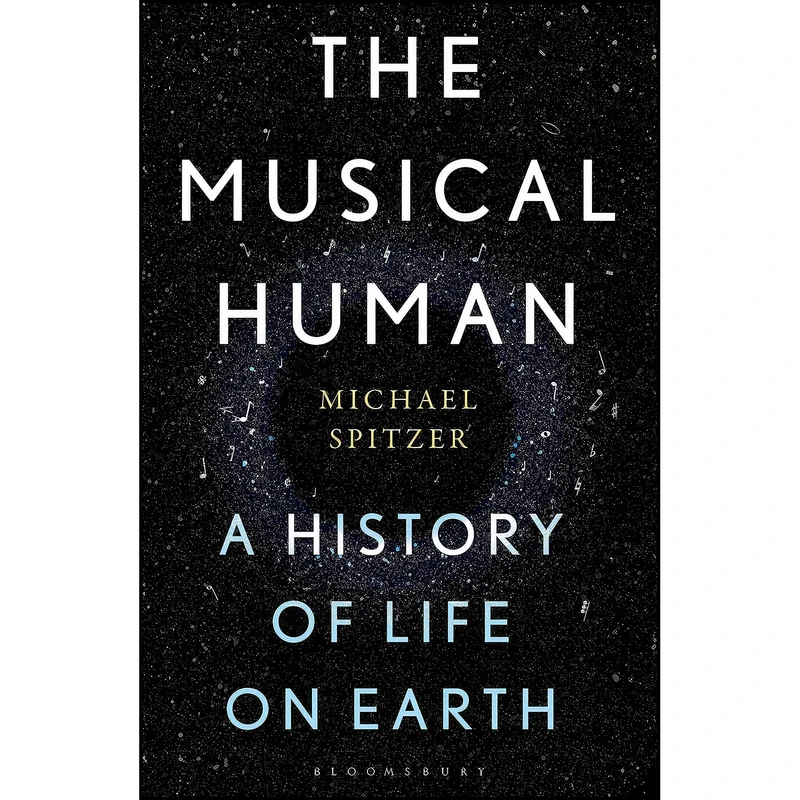 کتاب The Musical Human اثر Michael Spitzer انتشارات Bloomsbury Publishing
