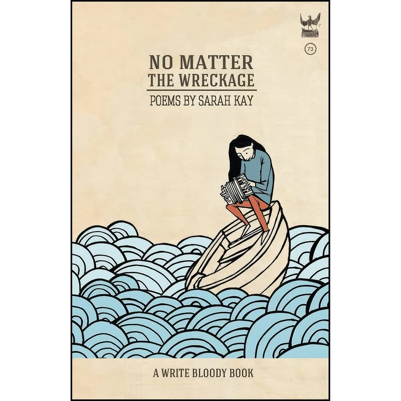 کتاب No Matter the Wreckage اثر Sarah Kay and Sophia Janowitz انتشارات Write Bloody Publishing