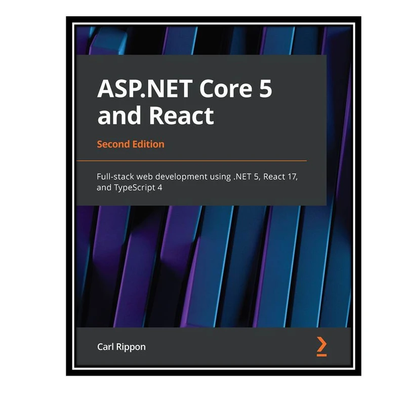کتاب ASP.NET Core 5 and React & 2nd Edition اثر  Carl Rippon انتشارات مؤلفین طلایی