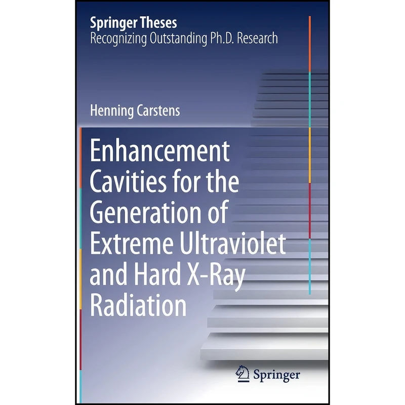 کتاب Enhancement Cavities for the Generation of Extreme Ultraviolet and Hard X-Ray Radiation  اثر Henning Carstens انتشارات Springer