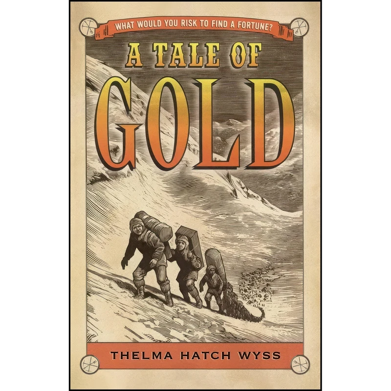 کتاب A Tale of Gold اثر Thelma Hatch Wyss انتشارات Margaret K. McElderry Books