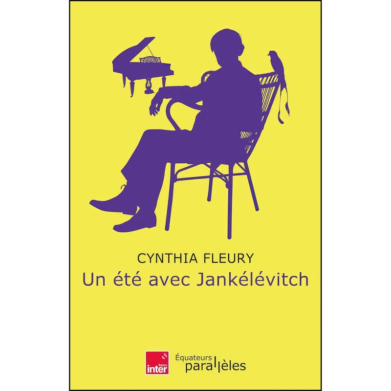 کتاب فرانسوی Un ete avec Jankelevitch اثر Cynthia Fleury انتشارات DES EQUATEURS 