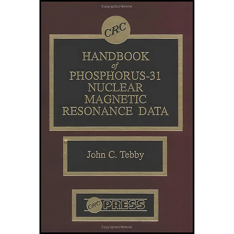 کتاب Handbook of Phosphorus-31 Nuclear Magnetic Resonance Data اثر John C. Tebby انتشارات CRC Press