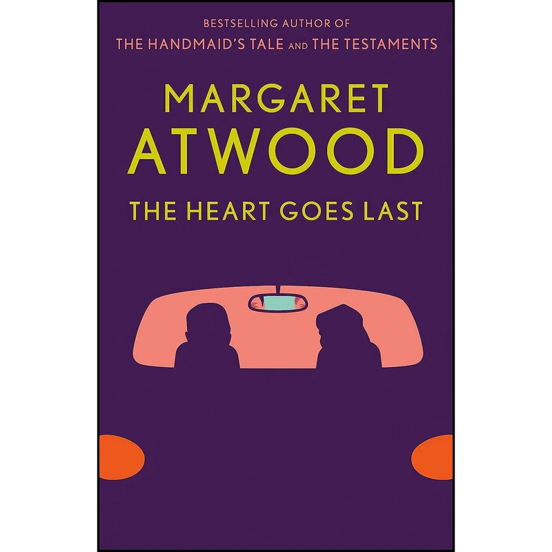 کتاب The Heart Goes Last اثر Margaret Atwood انتشارات Anchor