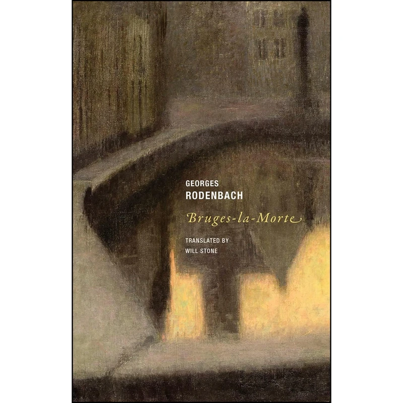کتاب Bruges-la-Morte اثر Georges Rodenbach and Will Stone انتشارات Wakefield Press