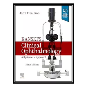 کتاب Kanskis Clinical Ophthalmology: A Systematic Approach اثر جمعی از نویسندگان انتشارات مؤلفین طلایی