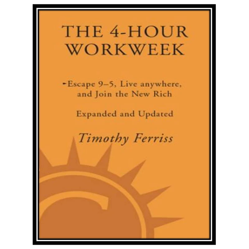 کتاب The 4-Hour Work Week اثر Timothy Ferriss انتشارات مؤلفین طلایی