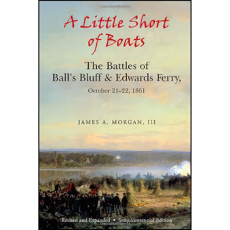 کتاب A Little Short of Boats اثر James A. Morgan III انتشارات Savas Beatie