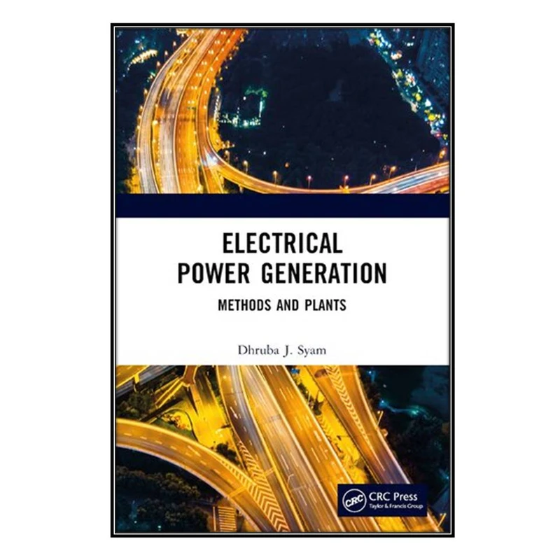  کتاب Electrical Power Generation اثر Dhruba J. Syam انتشارات مؤلفين طلايي