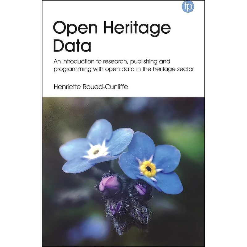 کتاب Open Heritage Data اثر Henriette Roued-Cunliffe انتشارات Facet Publishing